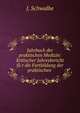Jahrbuch der praktischen Medizin: Kritischer Jahresbericht fu r die Fortbildung der praktischen ., J. Schwalbe 