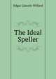 The Ideal Speller, Edgar Lincoln Willard 