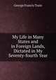 My Life in Many States and in Foreign Lands, Dictated in My Seventy-fourth Year, George Francis Train 