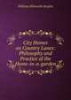 City Homes on Country Lanes: Philosophy and Practice of the Home-in-a-garden, William Ellsworth Smythe 