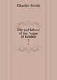 Life and Labour of the People in London. 2, Charles Booth 