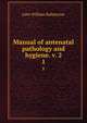 Manual of antenatal pathology and hygiene. v. 2. 1, John William Ballantyne 