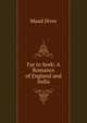 Far to Seek: A Romance of England and India, Maud Diver 