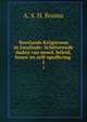Neerlands Krijgsroem in Insulinde: Schitterende daden van moed, beleid, trouw en zelf-opoffering .. 2, A. S. H. Booms 