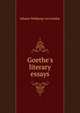 Goethe's literary essays, Johann Wolfgang Goethe 