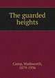 The guarded heights, Camp, Wadsworth, 1879-1936 