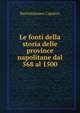 Le fonti della storia delle province napolitane dal 568 al 1500, Bartolommeo Capasso 