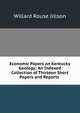 Economic Papers on Kentucky Geology: An Indexed Collection of Thirteen Short Papers and Reports ., Willard Rouse Jillson 
