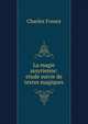 La magie assyrienne: etude suivie de textes magiques, Charles Fossey 
