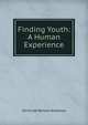 Finding Youth: A Human Experience, Gertrude Nelson Andrews 