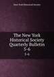 The New York Historical Society Quarterly Bulletin. 5-6, New-York Historical Society 