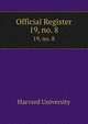 Official Register. 19, no. 8, Harvard University 