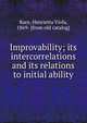 Improvability; its intercorrelations and its relations to initial ability, Race, Henrietta Viola, 1869- [from old catalog] 