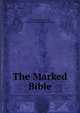 The Marked Bible, Charles Lindsay Taylor, Charles L . (Charles Lindsay ) Taylor 