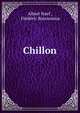 Chillon, Albert Naef , Fr?d?ric Boissonnas 