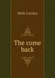 The come back, Wells Carolyn 