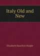 Italy Old and New, Elizabeth Hazelton Haight 