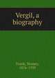 Vergil, a biography, Frank, Tenney, 1876-1939 