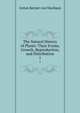 The Natural History of Plants: Their Forms, Growth, Reproduction, and Distribution. 1, Anton Kerner von Marilaun 