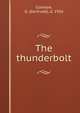 The thunderbolt, Colmore, G. (Gertrude), d. 1926 