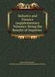 Industry and Finance (supplementary Volume): Being the Results of Inquiries ., Adam Willis Kirkaldy , British Association for the Advancement of Science 