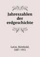 Jahreszahlen der erdgeschichte, Lotze, Reinhold, 1887-1951 