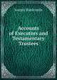 Accounts of Executors and Testamentary Trustees, Joseph Hardcastle 