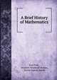 A Brief History of Mathematics, Karl Fink, Wooster Woodruff Beman, David Eugene Smith 