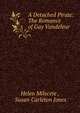 A Detached Pirate: The Romance of Gay Vandeleur, Helen Milecete , Susan Carleton Jones 