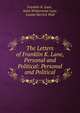 The Letters of Franklin K. Lane, Personal and Political: Personal and Political, Franklin K. Lane , Anne Wintermute Lane , Louise Herrick Wall 