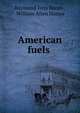 American fuels ., Raymond Foss Bacon , William Allen Hamor 