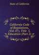 California Code of Regulations, (Vol. 07), Title 5, Education (Part 2), State of California 
