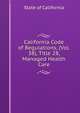 California Code of Regulations, (Vol. 38), Title 28, Managed Health Care, State of California 