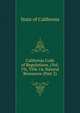California Code of Regulations, (Vol. 19), Title 14, Natural Resources (Part 2), State of California 