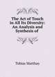 The Act of Touch in All Its Diversity: An Analysis and Synthesis of ., Tobias Matthay 