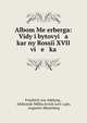 Albom Me?erberga: Vidy i bytovyi a kar?ny Ross?i XVII vi e ka, Friedrich von Adelung , Aleksandr Mikha?lovich Lovi?a?gin, Augustin Meyerberg 