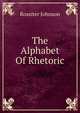 The Alphabet Of Rhetoric, Johnson, Rossiter 