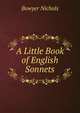 A Little Book of English Sonnets, Bowyer Nichols 