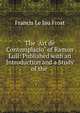 The "Art de Contemplacio" of Ramon Lull: Published with an Introduction and a Study of the ., Francis le Jau Frost 