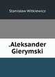 .Aleksander Gierymski, Stanislaw Witkiewicz 