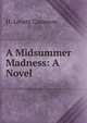 A Midsummer Madness: A Novel, H. Lovett Cameron 