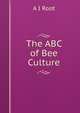 The ABC of Bee Culture, A.I. Root 