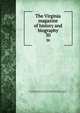 The Virginia magazine of history and biography. 30, Bruce, Philip Alexander, 1856-1933, ed,Stanard, William Glover, 1859-1933, ed,Virginia Historical Society,Virginia Historical Society. Proceedings 