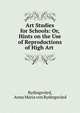 Art Studies for Schools: Or, Hints on the Use of Reproductions of High Art ., Rydingsv?rd, Anna Maria von Rydingsv?rd 