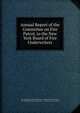 Annual Report of the Committee on Fire Patrol, to the New York Board of Fire Underwriters, New York Board of Fire Underwriters Committee on Fire Patrol , New York Board of Fire Underwriters , Committee on Fire Patrol 
