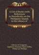 A List of Books (with References to Periodicals) on the Philippine Islands in the Library of ., Library of Congress , Appleton Prentiss Clark Griffin, Philip Lee Phillips 