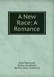 A New Race: A Romance, Golo Raimund, Annis Lee Wister, Bertha Heyn Frederich 