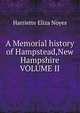 A Memorial history of Hampstead,New Hampshire VOLUME II, Harriette Eliza Noyes 