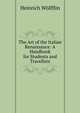 The Art of the Italian Renaissance: A Handbook for Students and Travellers, Heinrich Wolfflin 