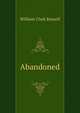 Abandoned, Russell William Clark 